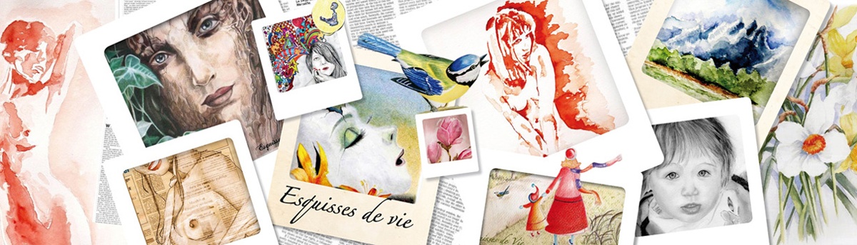 ESQUISSES DE VIE...